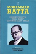 Mohammad Hatta: Demokrasi Kita, Bebas Aktif, Ekonomi Masa Depan