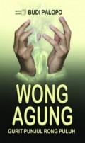Wong Agung : Gurit Punjul Rong Puluh