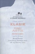 Klasik nan asyik : exiting classics : Utan Kayu-Salihara International literary biennale 2011
