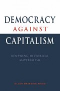 Democracy Against Capitalism : Renewing Historical Materialism