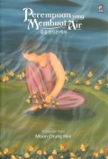 Perempuan yang membuat air : kumpulan puisi Moon Chung Hee