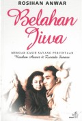 Belahan Jiwa: Memoar Kasih Sayang Percintaan Rosihan Anwar & Zuraida Sanawi