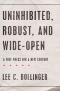 Uninhibited, Robust, And Wide-Open : A Free Press For A New Century