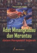 Adat Minangkabau dan Merantau dalam Perspektif Sejarah