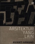 Arsitektur Yang Lain: Sebuah Kritik Arsitektur