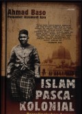 Islam Pasca-Kolonial
Perselingkuhan Agama, Kolonialisme, dan Liberalisme.