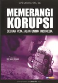 Memerangi Korupsi: Sebuah Peta Jalan Untuk Indonesia