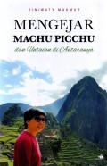 Mengejar Machu Picchu dan Untaian di Antaranya