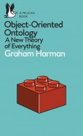 Object-Oriented Ontology : a new theory of everything