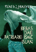 Bebas Dari Patriarkhisme Islam