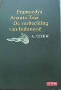 Pramoedya Ananta Toer : De Verbeelding Van Indonesie