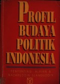 Profil Budaya Politik Indonesia