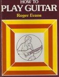 How To Play Guitar