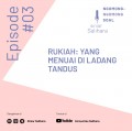 Rukiah: Yang Menuai di Ladang Tandus