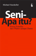 Seni Apa Itu? : Posisi Estetika dari Platon sampai Danto