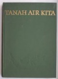 Tanah Air Kita : a book on the country and people of Indonesia