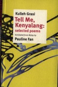Tell Me, Kenyalang: Selected Poems