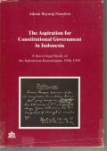 The Aspiration For Constitutional Government In Indonesia: A Socio-Legal Study of The Indonesian Konstituante 1956-1959