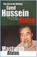 The Life in Writing Syed Hussein Alatas