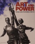 Art and Power : Europe Under The Dictators 1930-45