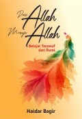 Dari Allah Menuju Allah : Belajar Tasawuf Melalui Rumi