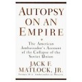 Autopsy on an Empire:rnThe American Ambassador’s Account of the Collapse of the Soviet Union