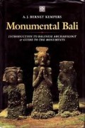 Monumental Bali : Introduction to Balinese Archaeology & Guide To The Monuments