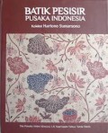 Batik Pesisir Pusaka Indonesia:  Koleksi Hartono Sumarsono