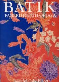 Batik : Fabled Cloth Of Java