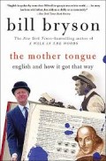 The Mother Tongue : English and How It Got That Way