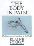 The Body In Pain: The Making And Unmaking of The World