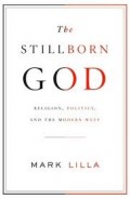 The Stillborn God : Religion, Politics, and The Modern West