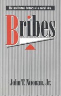 Bribes : The Intellectual History of A Moral Idea