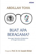 Buat Apa Beragama? Renungan Memaknai Religiusitas di Tengah Kemodernan