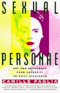 Sexual personae : Art and decadence from Nefertiti to Emily Dickinson