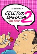 Celetuk bahasa 2: bukan sekadar salah kaprah