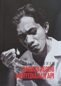 Chairil Anwar : bagimu negeri menyediakan api