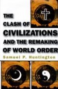 The clash of civilizations and the remaking of world order
