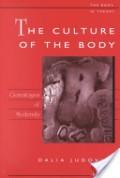 The Culture of The Body : Genealogies of Modernity