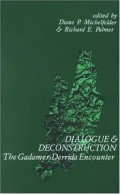 Dialogue and Deconstruction: The Gadamer-Derrida Encounter