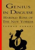 Genius in disguise : Harold Ross of the New Yorker