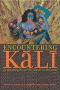 Encountering Kali : The Margins, At The Center, In The West