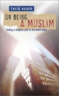 On Being A Muslim : Finding A Religious Path In The World Today