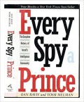 Every Spy a Prince : The Complete History of Israel's Intelligence Community