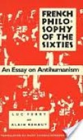 French Philosophy of The Sixties : An Essay on Antihumanism