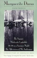 Four novels : The Square, Moderato Cantabile, 10:30 on a Summer Night, The Afternoon of Mr. Andesmas