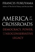 America At The Crossroads : Democracy, Power, and Neoconservative Legacy