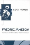 Frederic Jameson : Marxism, hermeneutics, postomodernism