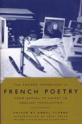 The Anchor anthology of French poetry : from Nerval to Valery in English Translation