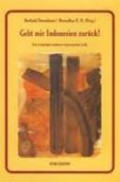 Gebt mir Indonesian zuruck! : eine anthologie moderner indonesischer lyrik
